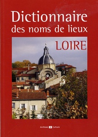 Christian Pitaval et Florence Guibert - Dictionnaire des noms de lieux de la Loire.