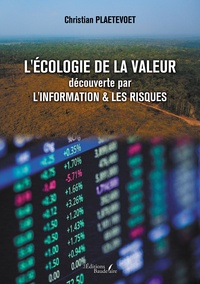 Christian Plaetevoet - L'écologie de la valeur découverte par l'information & les risques.