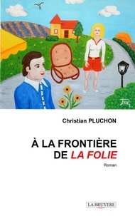 Livres télécharger iphone gratuitement A la fontière de la folie