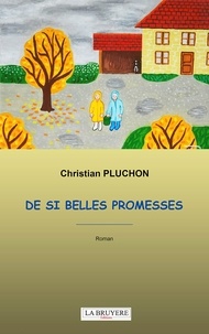 Christian Pluchon - De si belles promesses.