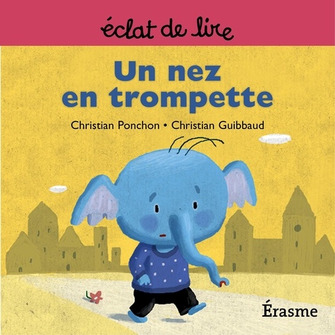  Christian Ponchon et  Christian Guibbaud - Un nez en trompette - une histoire pour lecteurs débutants (5-8 ans).