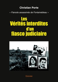 Les vérités interdites dun fiasco judiciaire - Fiancés assassinés de Fontainebleau.pdf