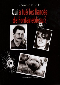 Qui a tué les fiancés de Fontainebleau ? -... de Christian Porte - Livre -  Decitre
