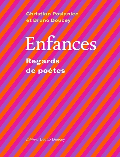 Christian Poslaniec et Bruno Doucey - Enfances - Regards de poètes.