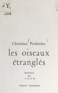 Christian Poslaniec et  Amor - Les oiseaux étranglés.
