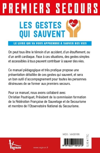 Les gestes qui sauvent. Le livre qui va vous apprendre à sauver des vies