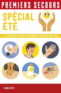 Premiers secours spécial été - Le livre qui va vous apprendre à sauver des vies.pdf
