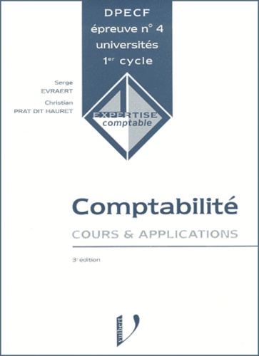 Christian Prat dit Hauret et Serge Evraert - Comptabilite, Cours Et Application, 3eme Edition.