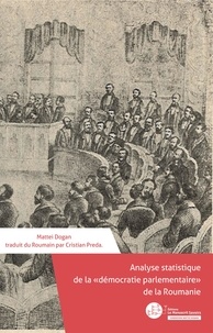 Christian Preda et Mattei Dogan - Analyse statistique de la « démocratie parlementaire » de la Roumanie.