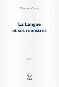 Christian Prigent - La Langue et ses monstres.