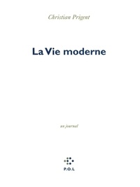 Christian Prigent - La Vie moderne.