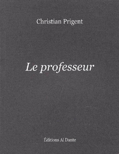 Christian Prigent - Le Professeur.