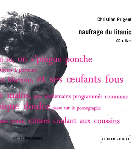 Christian Prigent - Naufrage du litanic. 1 CD audio