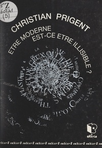 Christian Prigent - Être moderne, est-ce être illisible ? - Intervention au rendez-vous du 25 novembre 1992 au bar de la Comédie de Reims.
