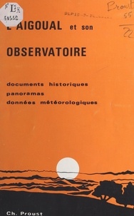 Christian Proust - L'Aigoual et son observatoire.
