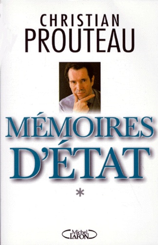 Christian Prouteau - Memoires D'Etat. Tome 1.