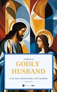 Finding A Godly Husband: A 64-Day Devotional For Women
