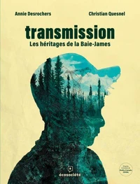 Transmission - Les héritages de la Baie James