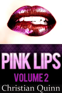 Pink Lips Volume Two - 5 Short and Sexy Erotic Stories