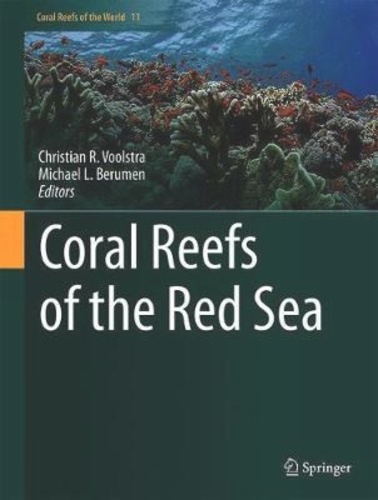 Christian R. Voolstra et Michael L. Berumen - Coral Reefs of the Red Sea.