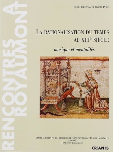 Christian Rault - La rationalisation du temps au XIIIe siècle - Musique et mentalités, actes du colloque de Royaumont, 1991.