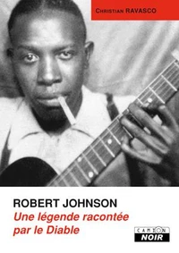 La légende de Robert Johnson racontée par le Diable