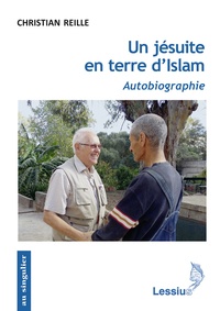 Christian Reille - Un jésuite en terre d'Islam - Autobiographie.