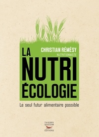 Téléchargement de manuels pdf La nutriécologie  - Le seul futur alimentaire possible in French par Christian Rémésy