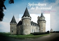 Christian Rémy - Splendeurs de Bonneval - Destins croisés d'un château et d'une famille.