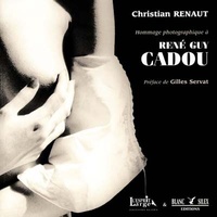 Christian Renaut - Hommage photographique à René Guy Cadou.