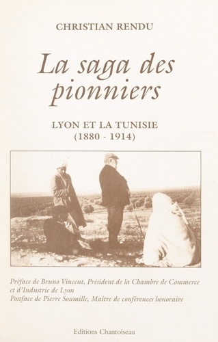 La saga des pionniers : Lyon et la Tunisie, 1880-1914