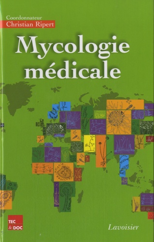 Christian Ripert - Mycologie médicale.