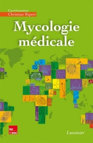 Christian Ripert - Mycologie médicale.