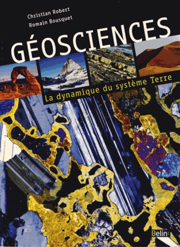 Christian Robert et Romain Bousquet - Géosciences - La dynamique du système Terre.