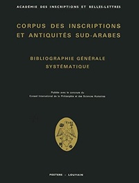 Christian Robin - Corpus des inscriptions et antiquités sud-arabes - Bibliographie générale systématique.
