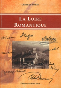 Christian Robin - La Loire romantique.