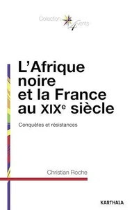 L'Afrique noire et la France au XIXe siècle