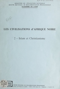 Christian Roche - Les civilisations d'Afrique noire (2) - Islam et christianisme.