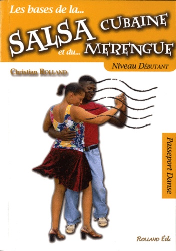 La salsa cubaine et le merengue - Niveau débutant de Christian Rolland -  Livre - Decitre