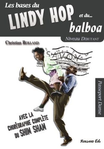 Christian Rolland - Le lindy hop et le balboa.