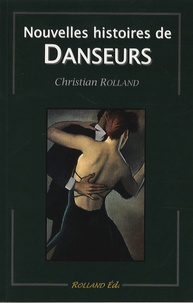 Christian Rolland - Nouvelles histoires de danseurs.
