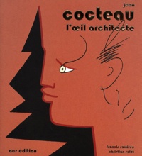 Christian Rolot et Francis Ramirez - Jean Cocteau. L'Oeil Architecte.