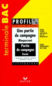 Christian Rolot et Claude Gauteur - Une Partie De Campagne, Maupassant. Une Partie De Campagne, Renoir. Texte Integral De La Nouvelle, Dialogues Du Film.