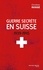 Guerre secrète en Suisse 1939-1945