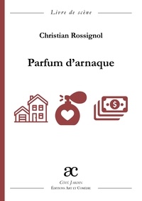 Christian Rossignol - Parfum d'arnaque.