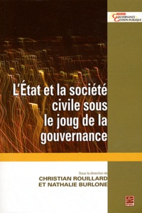 Christian Rouillard et Nathalie Burlone - L'Etat et la société civile sous le joug de la gouvernance.