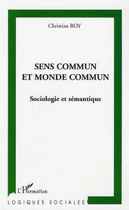 Sens commun et monde commun: sociologie et sémantique