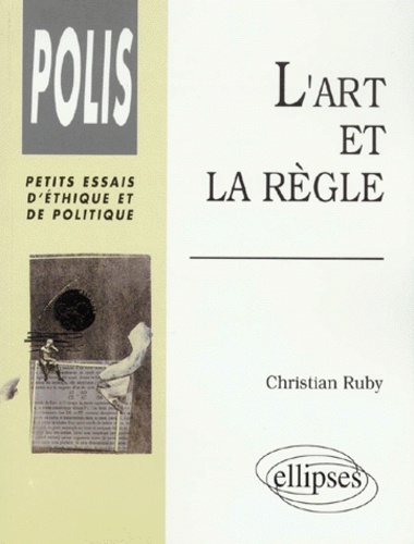 Christian Ruby - L'art et la régle.
