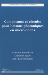 Christian Rumelhard et Catherine Algani - Composants et circuits pour liaisons photoniques en micro-ondes.