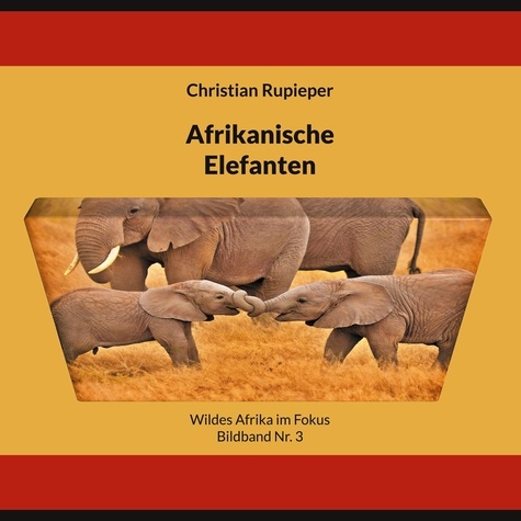 Afrikanische Elefanten. Wildes Afrika im Fokus - Bildband Nr. 3